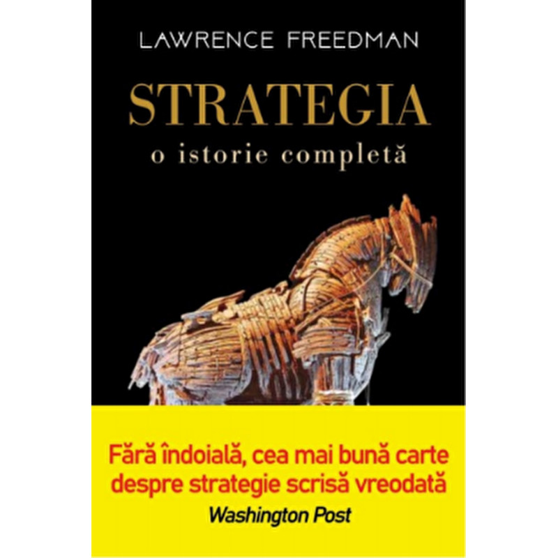 Strategia. O istorie completa. Carte pentru toti. Vol 268 - Lawrence Freedman