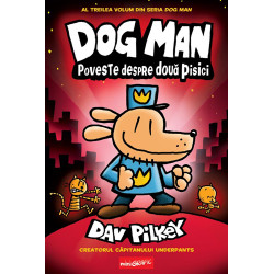 Dog Man (3). Poveste despre doua pisici - Dav Pilkey