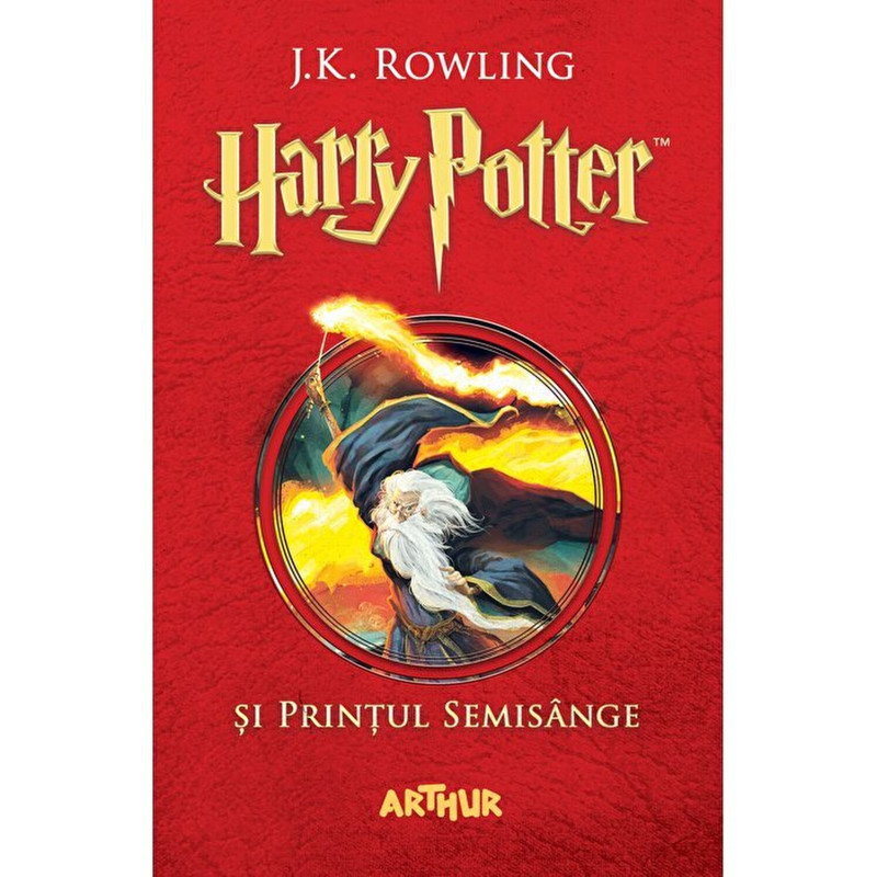 Harry Potter 6 Si printul semisange - J.K. Rowling