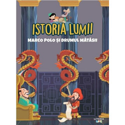 Istoria lumii. Marco Polo si Drumul Matasii - ***
