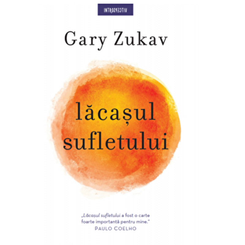 Lacasul sufletului - Gary Zukav