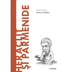 Descopera filosofia. Heraclit si Parmenide - Sandro Palazzo