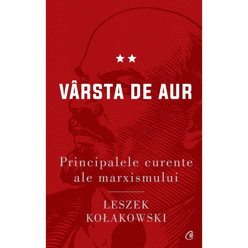 Principalele curente ale marxismului. Varsta de aur ed. II - Leszek Kołakowski