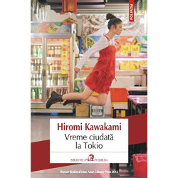 Vreme ciudata la Tokio - Hiromi Kawakami