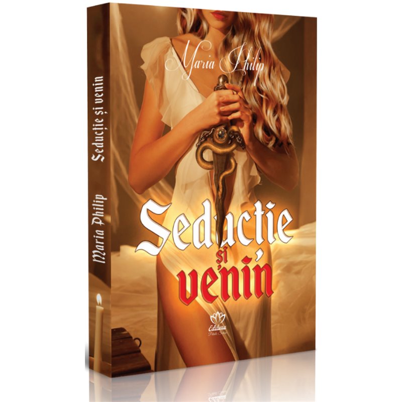 Seductie si venin | Maria Philip