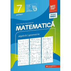 Matematica. Algebra. Geometrie. Clasa 7. Partea I. Mate 2000+ consolidare. 2021-2022 - Anton Negrila, Maria Negrila