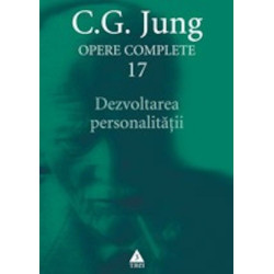 Opere Complete. vol. 17: Dezvoltarea personalitatii - Carl Gustav Jung