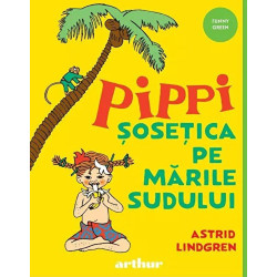 Pippi sosetica pe Marile Sudului - Astrid Lindgren