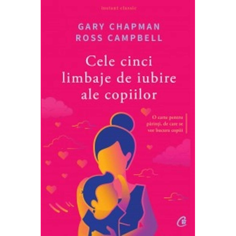 Cele cinci limbaje de iubire ale copiilor. Editia a V-a - Gary Chapman, Ross Campbell