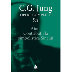 Opere Complete. Vol. 9/2: Aion. Contributii la simbolistica Sinelui - Carl Gustav Jung