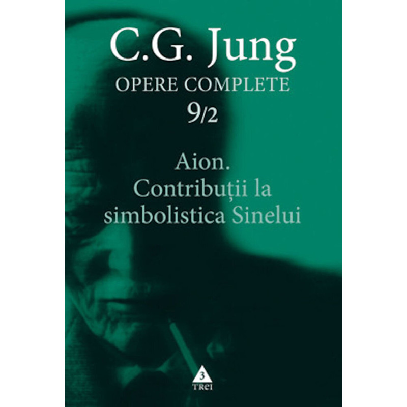 Opere Complete. Vol. 9/2: Aion. Contributii la simbolistica Sinelui - Carl Gustav Jung