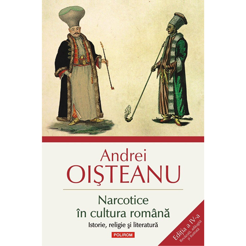 Narcotice in cultura romana. Istorie, religie si literatura (editia a IV-a) - Andrei Oisteanu