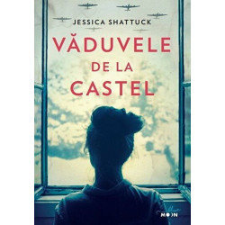 Vaduvele de la castel - Jessica Shattuck