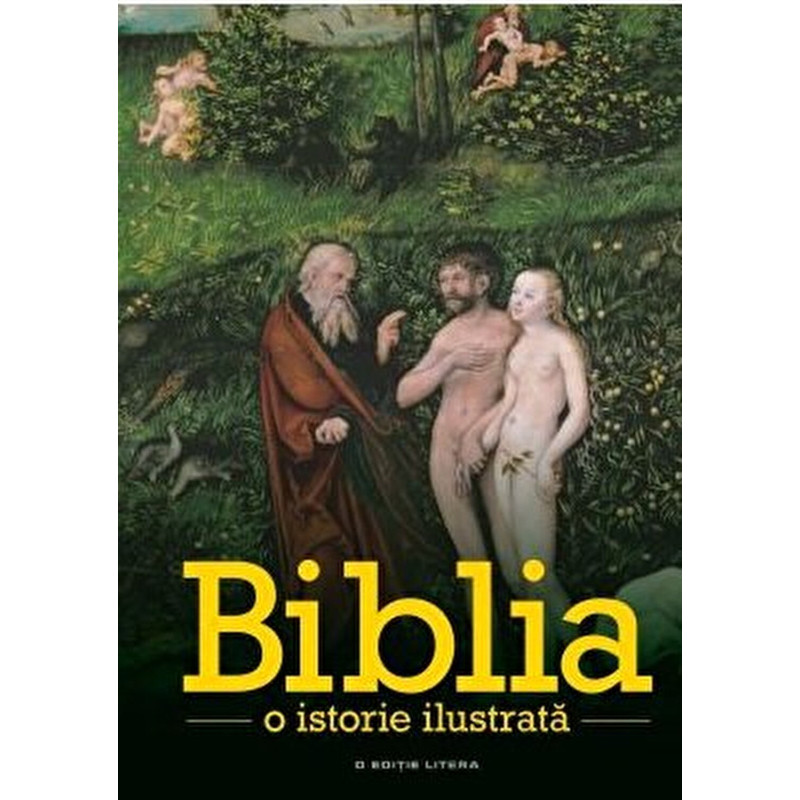 Biblia. O istorie ilustrata - ***