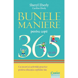 Bunele maniere pentru copii in 365 de zile - Sheryl Eberly, Caroline Eberly