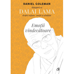 Emotii vindecatoare. Dialoguri cu Dalai Lama despre ratiune, emotii si sanatate. Editia II revizuita - Daniel Goleman