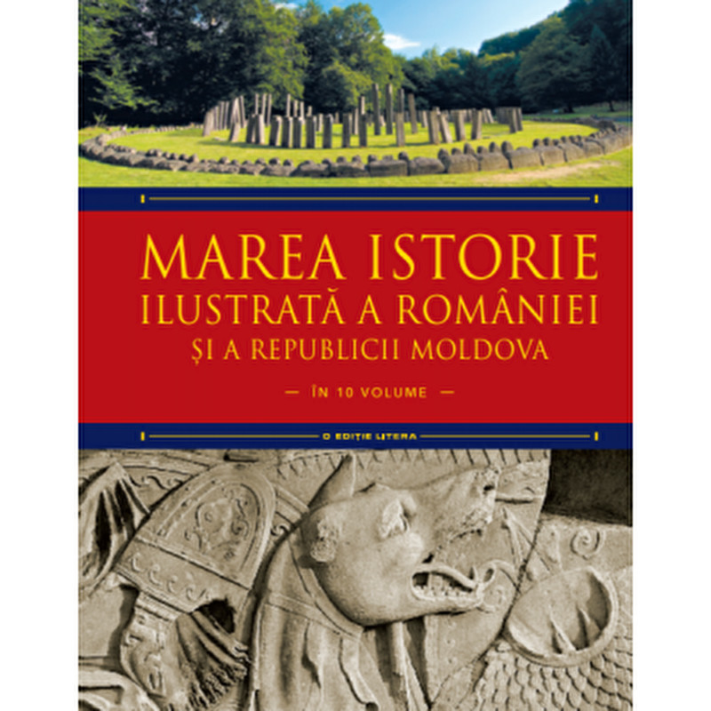 Marea istorie ilustrata a Romaniei si a Republicii Moldova. Vol 1 - Ioan-Aurel Pop, Ioan Bolovan