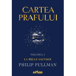 Cartea prafului. Volumul I. La Belle Sauvage - Philip Pullman