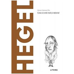 Descopera filosofia. Hegel - Victor Gomez Pin