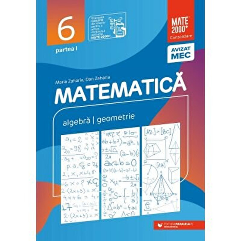 Matematica. Algebra. Geometrie. Clasa 6. Partea I. Mate 2000+ consolidare. 2021-2022 - Maria Zaharia, Dan Zaharia