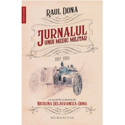 Jurnalul unui medic militar. 1917-1918 - Raul Dona