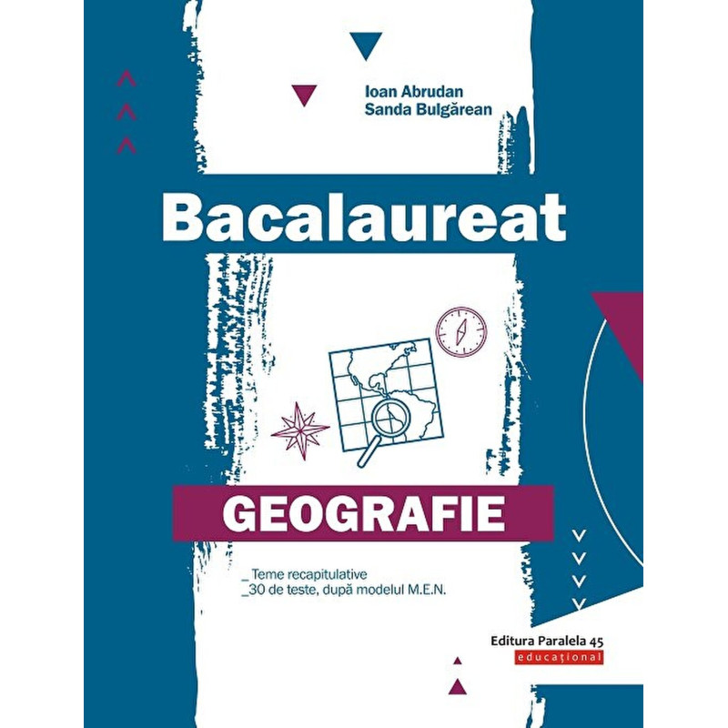 Bacalaureat. Geografie. Teme recapitulative - Ioan Abrudan, Sanda Bulgarean