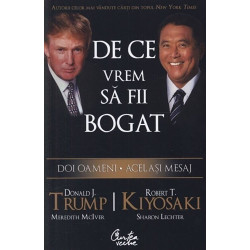 De ce vrem sa fii bogat. Doi oameni. Acelasi mesaj - Donald J. Trump, Robert T. Kiyosaki, Meredith McIver, Sharon Lechter