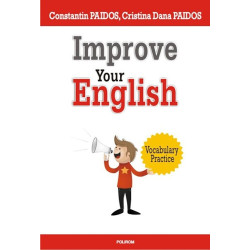 Improve Your English. Vocabulary Practice - Constantin Paidos, Cristina Dana Paidos