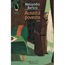 Aceasta poveste - Alessandro Baricco