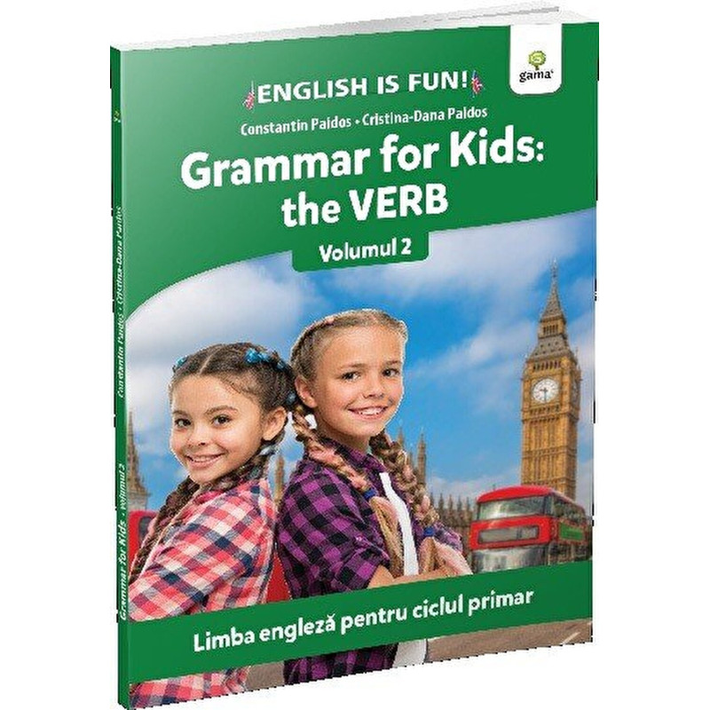 Grammar for kids: the verb. Volumul 2 - ***