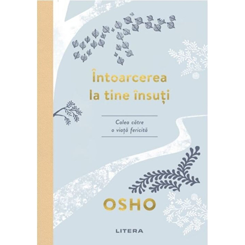 Intoarcerea la tine insuti. Calea catre o viata fericita - Osho