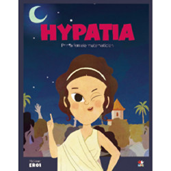 Micii eroi. Hypatia. Prima femeie matematician. - ***