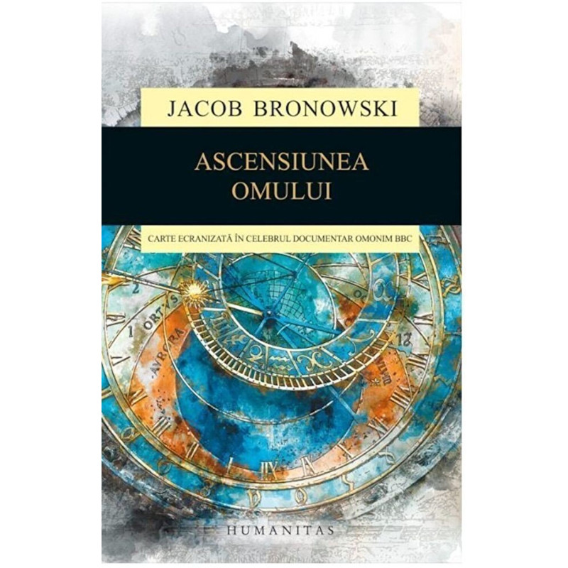 Ascensiunea omului - Jacob Bronowski