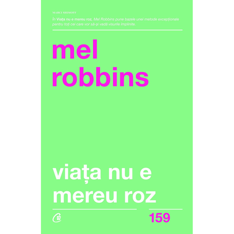 Viata nu e mereu roz. Editia a II-a - Mel Robbins