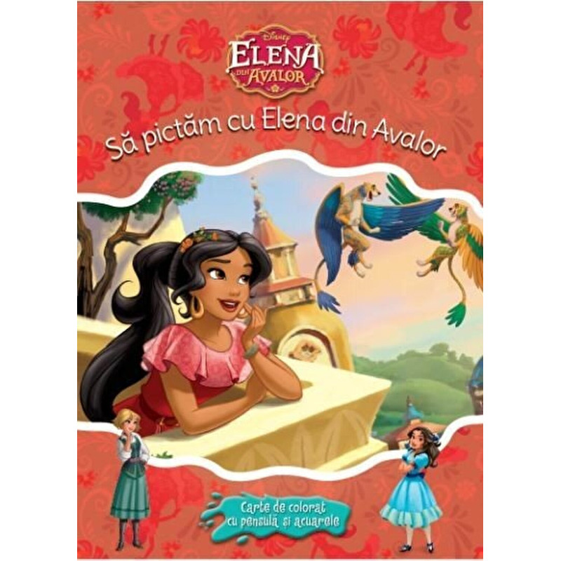 Disney. Elena din Avalor. Sa pictam cu Elena din Avalor. Carte de colorat cu pensula si acuarele - ***