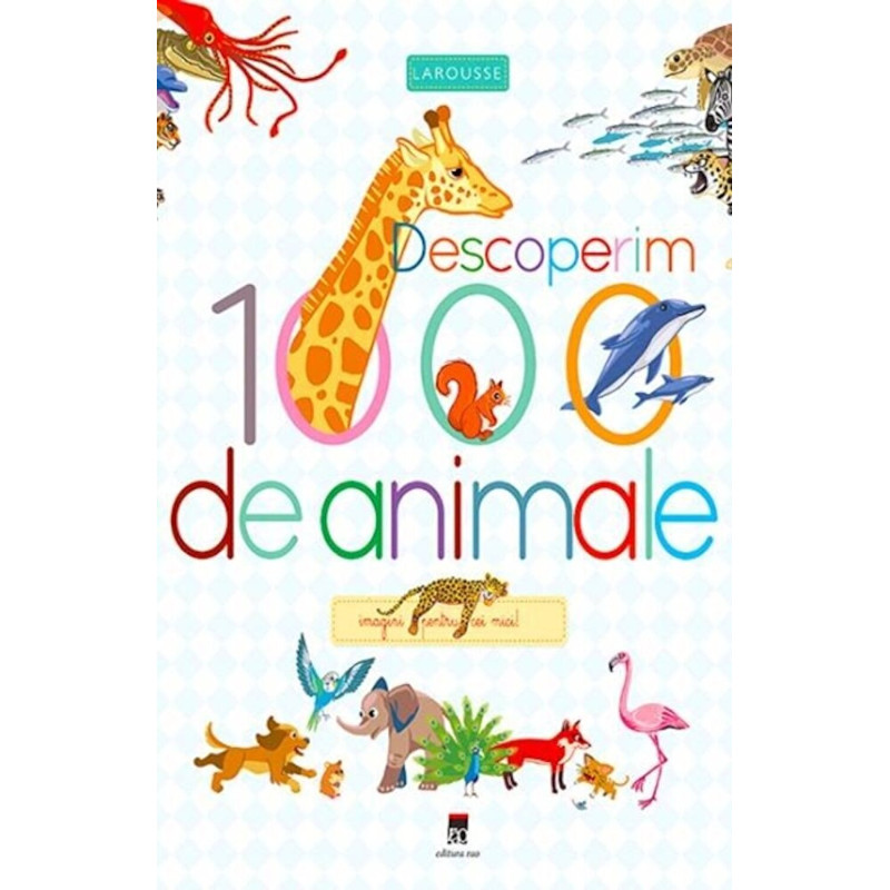 Descoperim 1000 de animale - ***