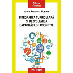 Integrarea curriculara si dezvoltarea capacitatilor cognitive. Stiintele educatiei - Anca Popovici Borzea