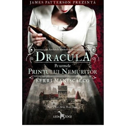 Dracula. Pe urmele Printului nemuritor - Kerri Maniscalco