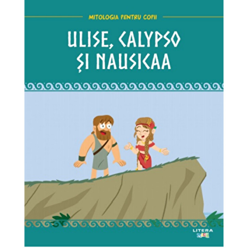 Ulise, Calypso si Nausicaa. Mitologia pentru copii - ***