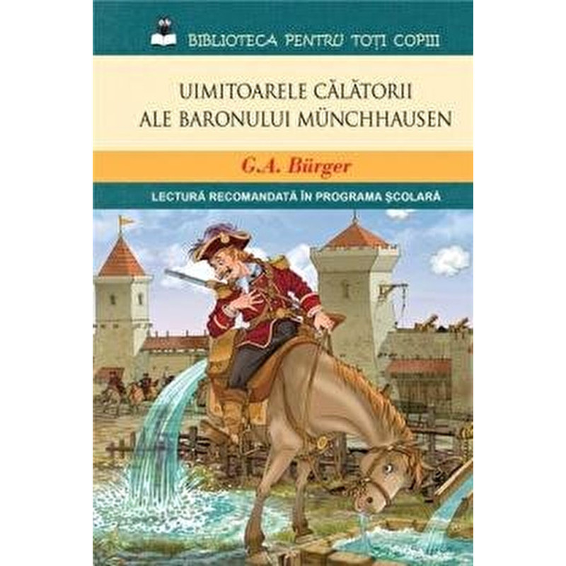Uimitoarele calatorii ale baronului Munchhausen - G.A. Burger