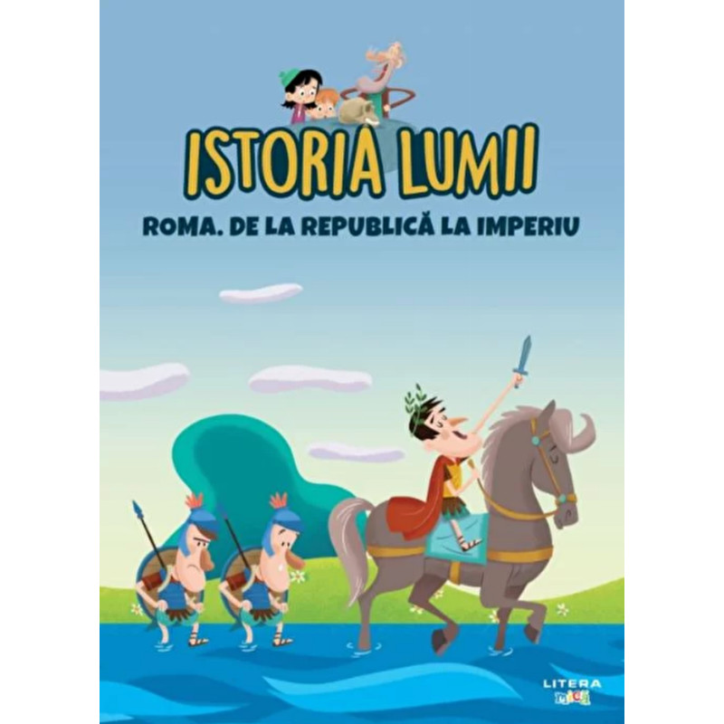 Istoria lumii. Roma. De la Republica la Imperiu - ***