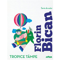 Tropice Tampe - Florin Bican