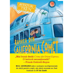 Aventura in tren. Rapirea din California Comet - M.G. Leonard, Sam Sedgman