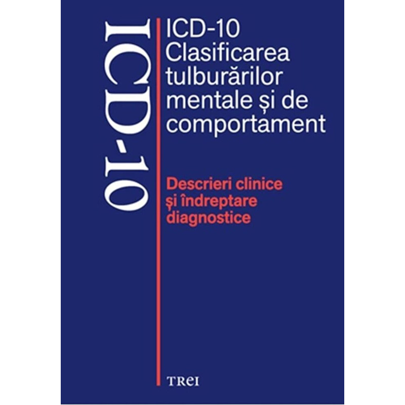 ICD - 10. Clasificarea tulburarilor mentale si de comportament. Descrieri clinice si indreptare diagnostice - ***