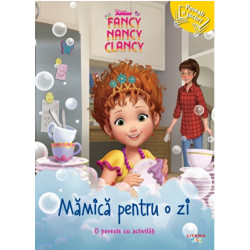 Disney. Fancy Nancy Clancy. Mamica pentru o zi. O poveste cu activitati - ***