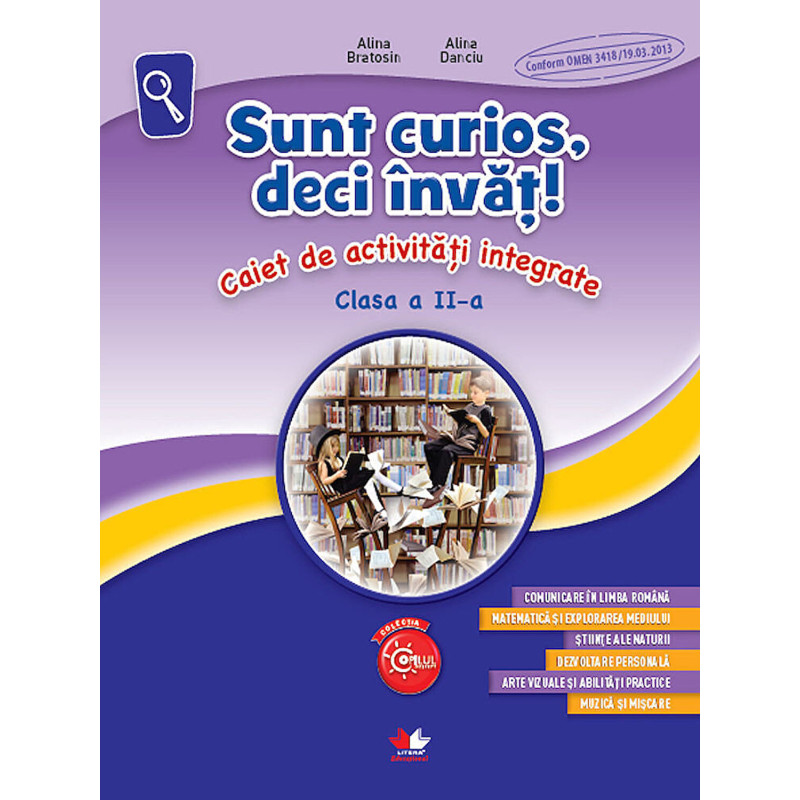 Sunt curios, deci invat! Caiet de activitati integrate. Clasa a II-a - ***