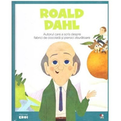 Micii eroi. Roald Dahl. autorul care a scris despre fabrici de ciocolata si piersici zburatoare - ***