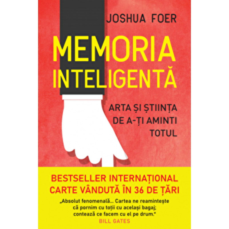 Memoria inteligenta. Arta si stiinta de a-ti aminti totul - Joshua Foer