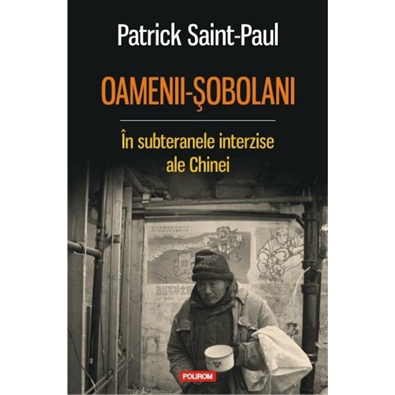 Oamenii-sobolani. In subteranele interzise ale Chinei - Patrick Saint-Paul