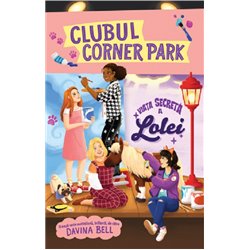 Clubul Corner Park - Viata secreta a Lolei | Davina Bell